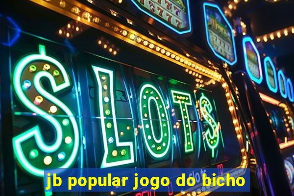 jb popular jogo do bicho